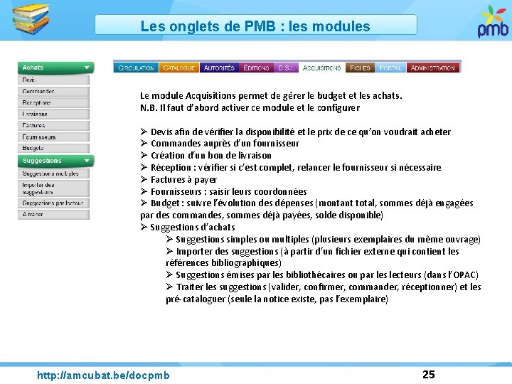 Les onglets de PMB : les modules Le module Acquisitions permet de gérer le