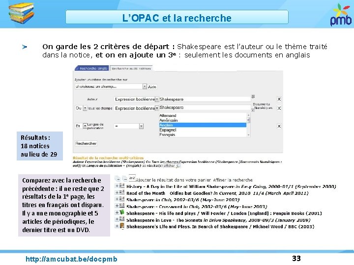 L’OPAC et la recherche On garde les 2 critères de départ : Shakespeare est