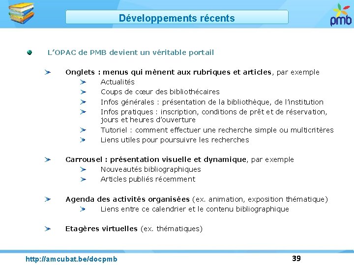 Développements récents L’OPAC de PMB devient un véritable portail Onglets : menus qui mènent