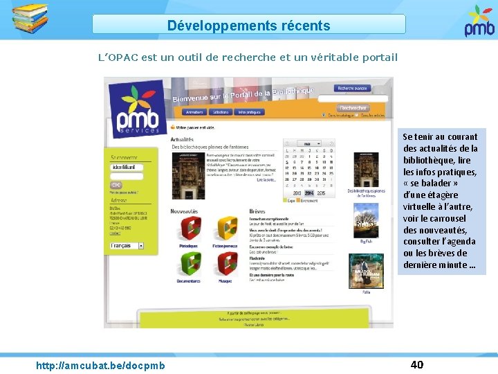 Développements récents L’OPAC est un outil de recherche et un véritable portail Se tenir