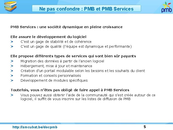 Ne pas confondre : PMB et PMB Services : une société dynamique en pleine