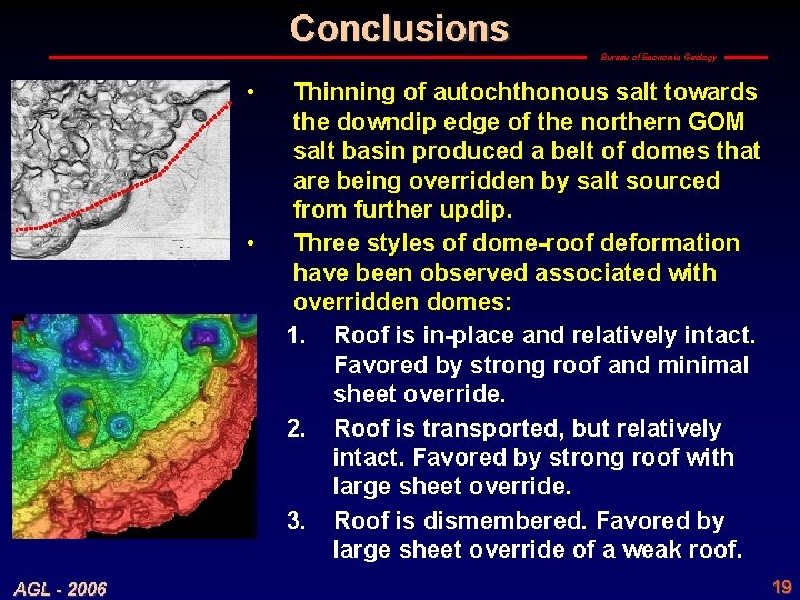 Conclusions Bureau of Economic Geology • • AGL - 2006 Thinning of autochthonous salt
