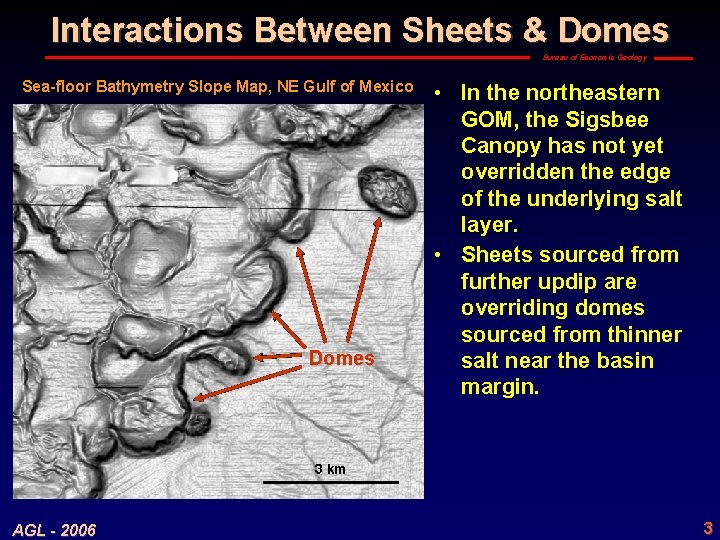 Interactions Between Sheets & Domes Bureau of Economic Geology Sea-floor Bathymetry Slope Map, NE