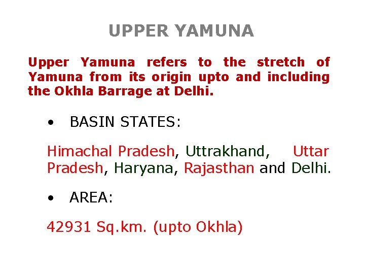 UPPER YAMUNA Upper Yamuna refers to the stretch of Yamuna from its origin upto