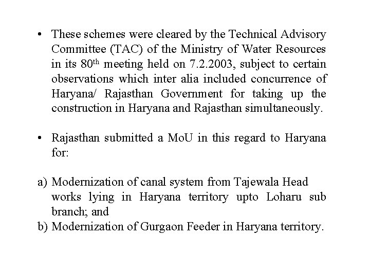  • These schemes were cleared by the Technical Advisory Committee (TAC) of the