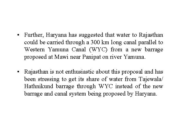  • Further, Haryana has suggested that water to Rajasthan could be carried through