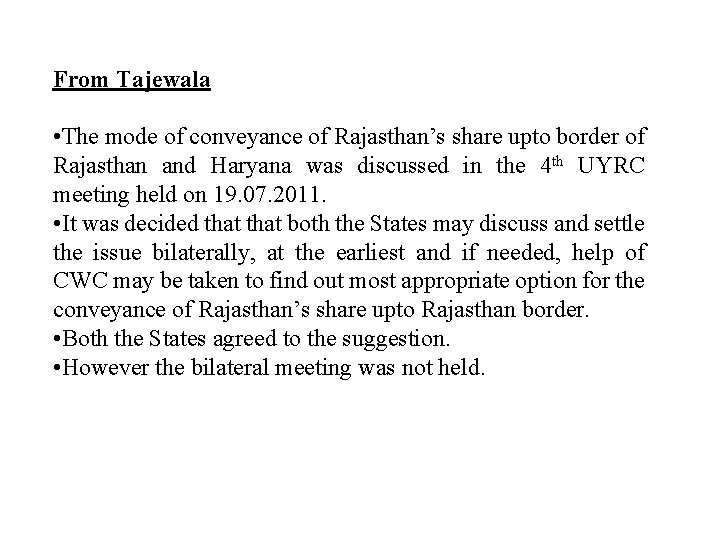 From Tajewala • The mode of conveyance of Rajasthan’s share upto border of Rajasthan