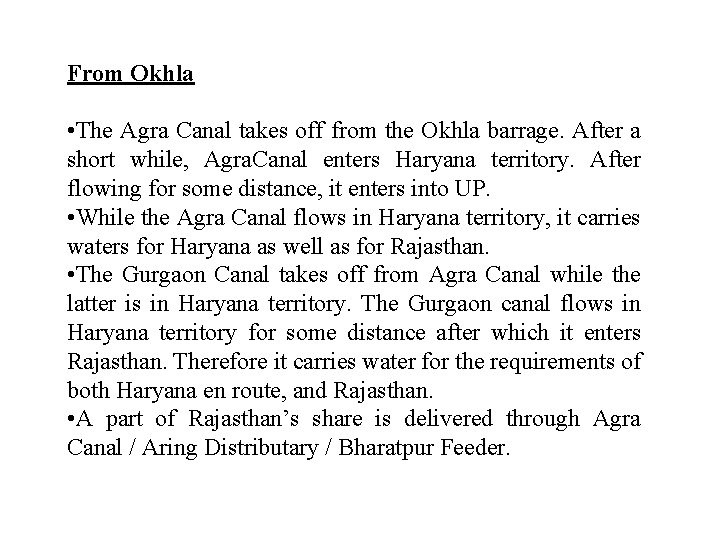 From Okhla • The Agra Canal takes off from the Okhla barrage. After a