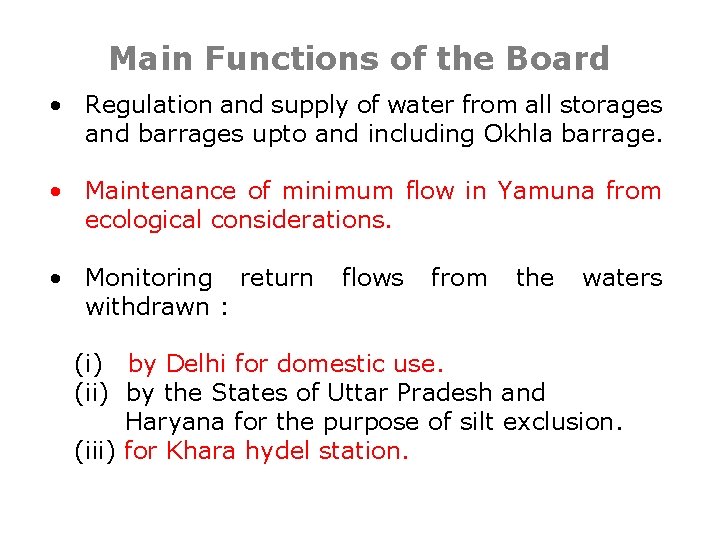 Main Functions of the Board • Regulation and supply of water from all storages