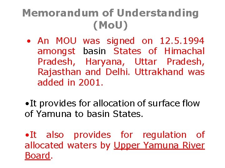 Memorandum of Understanding (Mo. U) • An MOU was signed on 12. 5. 1994