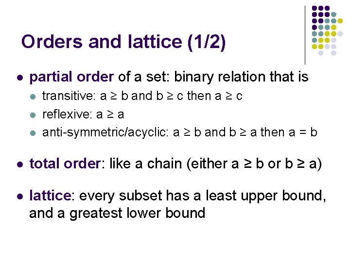 Orders and lattice (1/2) l partial order of a set: binary relation that is