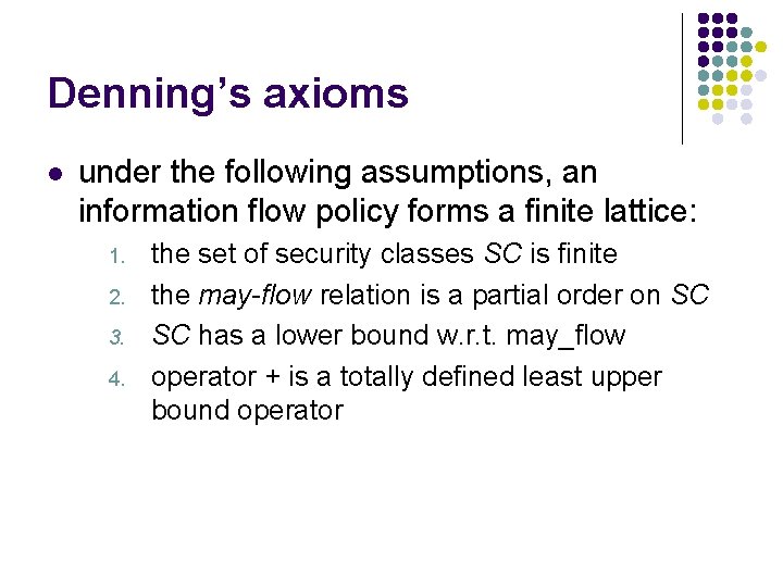 Denning’s axioms l under the following assumptions, an information flow policy forms a finite