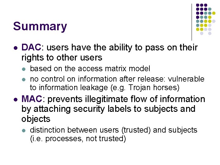 Summary l DAC: users have the ability to pass on their rights to other
