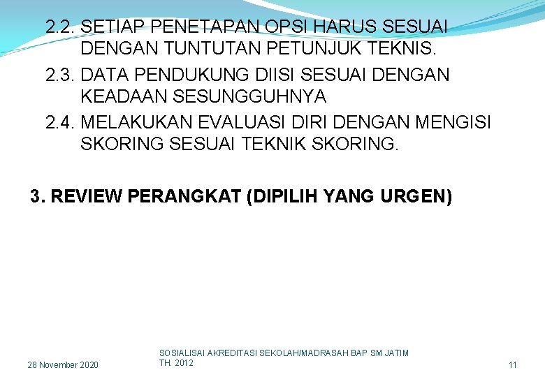 2. 2. SETIAP PENETAPAN OPSI HARUS SESUAI DENGAN TUNTUTAN PETUNJUK TEKNIS. 2. 3. DATA