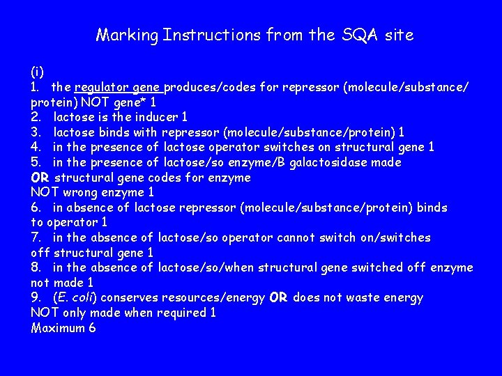 Marking Instructions from the SQA site (i) 1. the regulator gene produces/codes for repressor