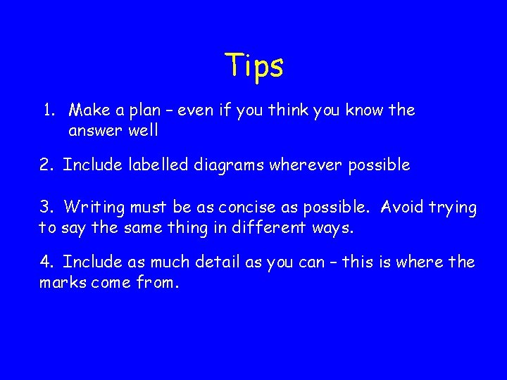 Tips 1. Make a plan – even if you think you know the answer