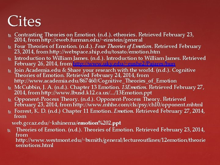 Cites Contrasting Theories on Emotion. (n. d. ). etheories. Retrieved February 23, 2014, from