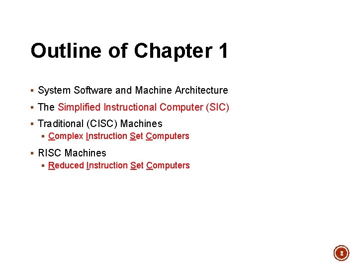 Outline of Chapter 1 § System Software and Machine Architecture § The Simplified Instructional