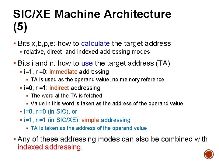 SIC/XE Machine Architecture (5) § Bits x, b, p, e: how to calculate the