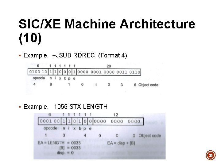 SIC/XE Machine Architecture (10) § Example. +JSUB RDREC (Format 4) § Example. 1056 STX