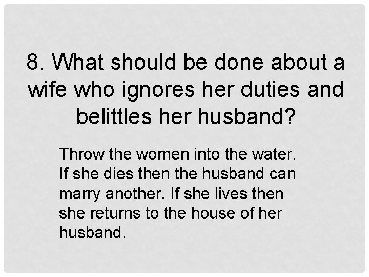 8. What should be done about a wife who ignores her duties and belittles