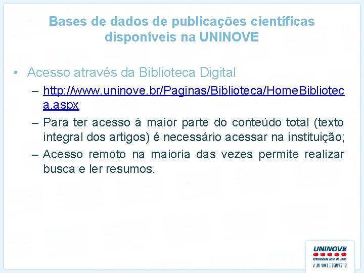 Bases de dados de publicações científicas disponíveis na UNINOVE • Acesso através da Biblioteca