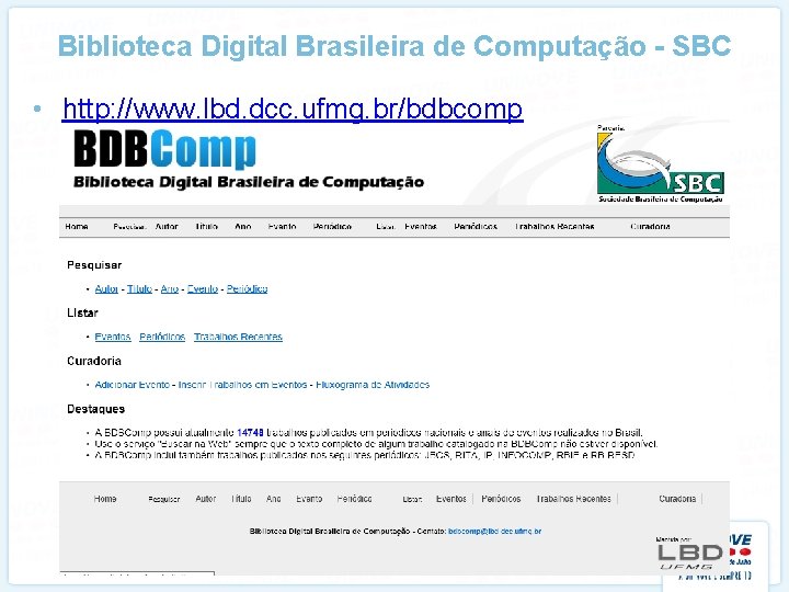 Biblioteca Digital Brasileira de Computação - SBC • http: //www. lbd. dcc. ufmg. br/bdbcomp