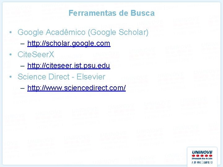 Ferramentas de Busca • Google Acadêmico (Google Scholar) – http: //scholar. google. com •