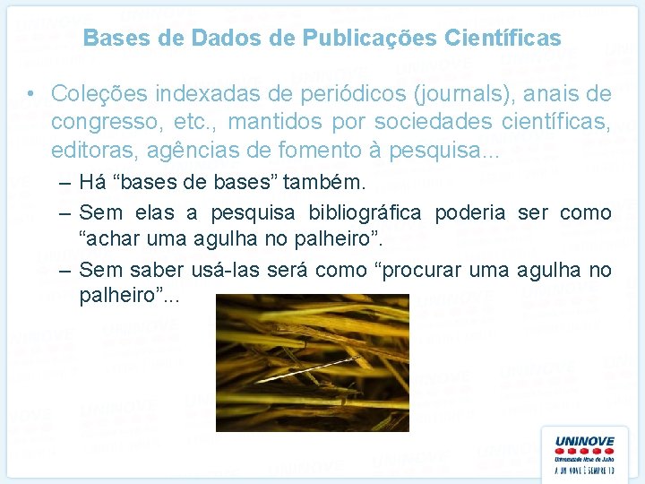 Bases de Dados de Publicações Científicas • Coleções indexadas de periódicos (journals), anais de