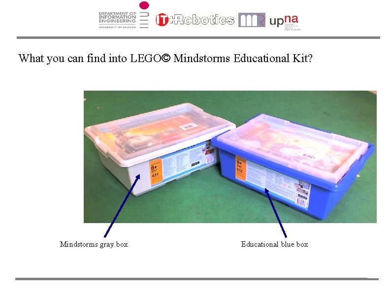 What you can find into LEGO© Mindstorms Educational Kit? Mindstorms gray box Educational blue