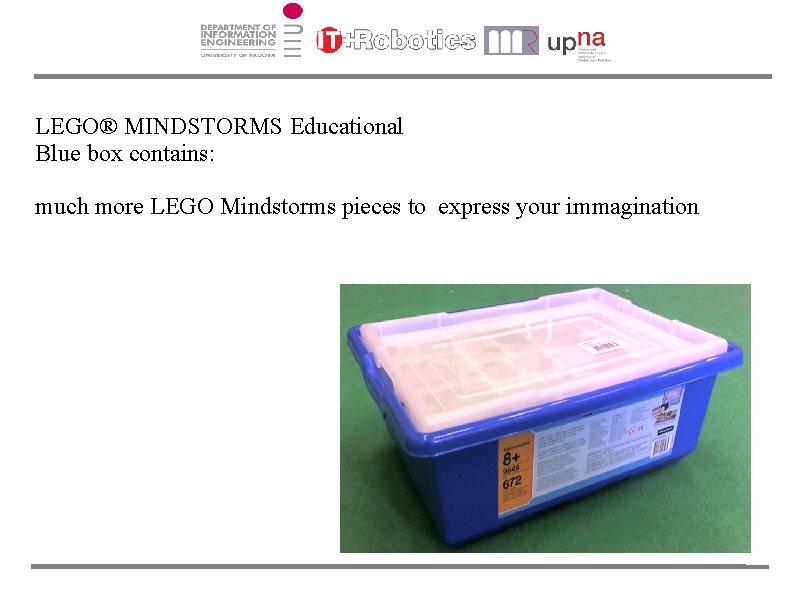 LEGO® MINDSTORMS Educational Blue box contains: much more LEGO Mindstorms pieces to express your