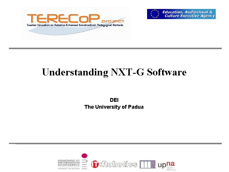 Understanding NXT-G Software DEI The University of Padua 