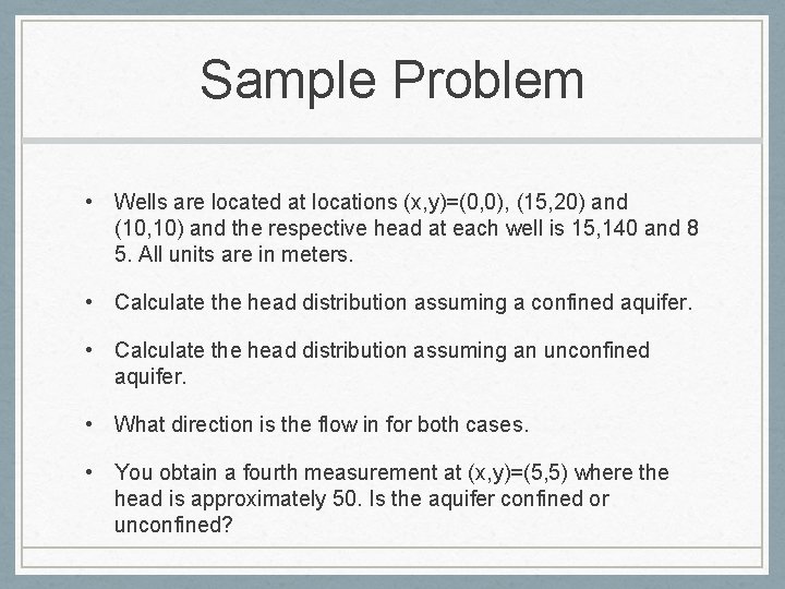 Sample Problem • Wells are located at locations (x, y)=(0, 0), (15, 20) and