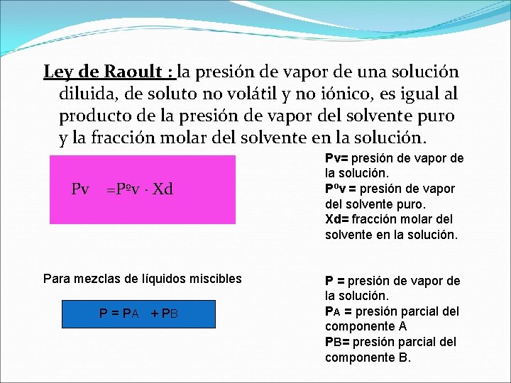 Ley de Raoult : la presión de vapor de una solución diluida, de soluto