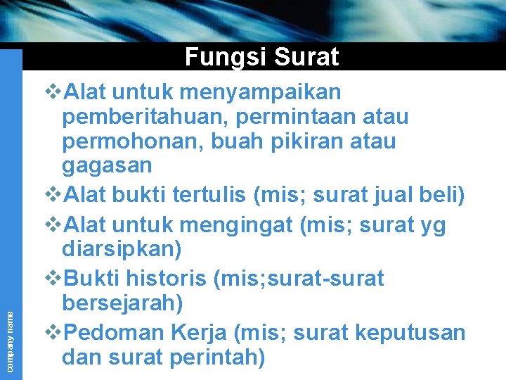 company name Fungsi Surat v. Alat untuk menyampaikan pemberitahuan, permintaan atau permohonan, buah pikiran