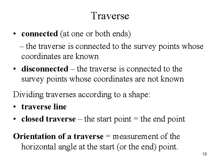 Traverse • connected (at one or both ends) – the traverse is connected to