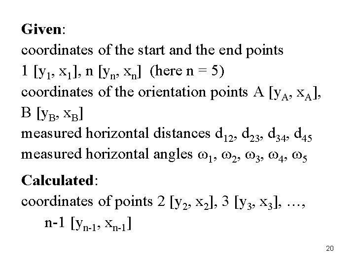 Given: coordinates of the start and the end points 1 [y 1, x 1],