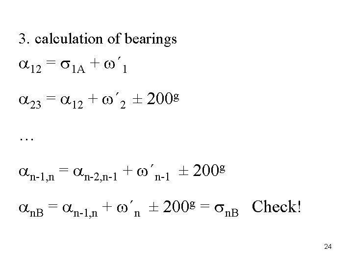 3. calculation of bearings 12 = 1 A + ´ 1 23 = 12