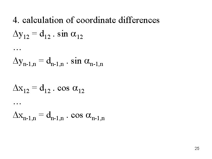 4. calculation of coordinate differences y 12 = d 12. sin 12 … yn-1,