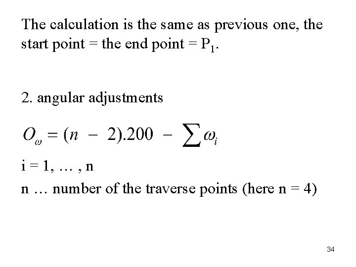 The calculation is the same as previous one, the start point = the end