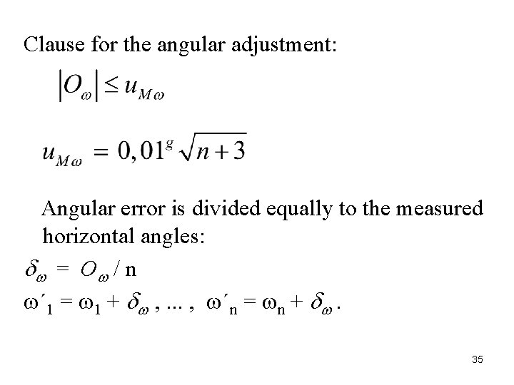 Clause for the angular adjustment: Angular error is divided equally to the measured horizontal