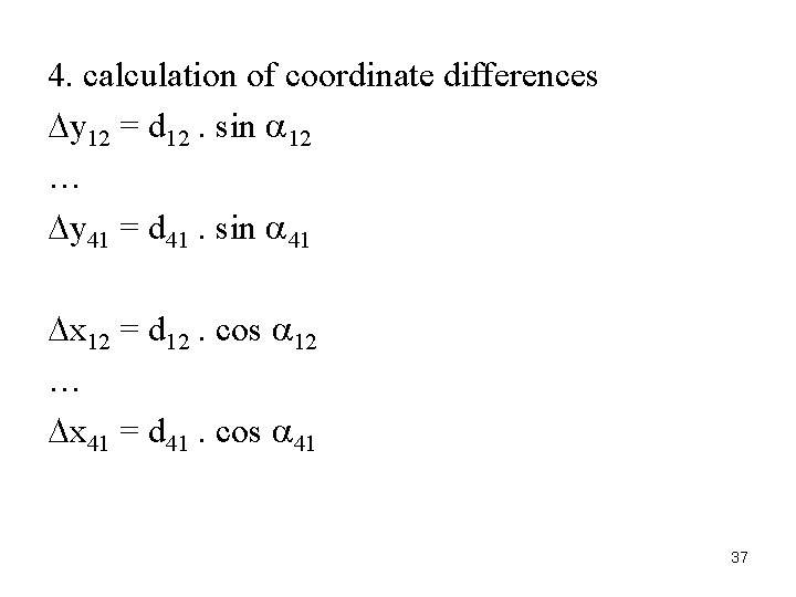 4. calculation of coordinate differences y 12 = d 12. sin 12 … y