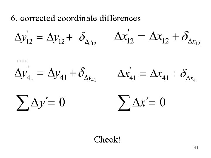 6. corrected coordinate differences …. Check! 41 