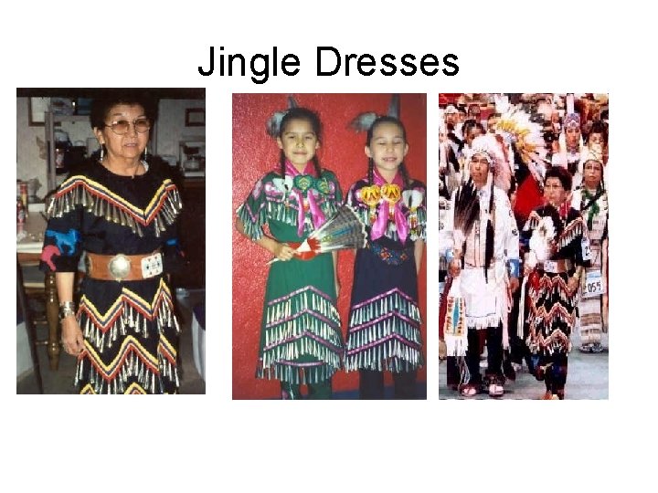 Jingle Dresses 
