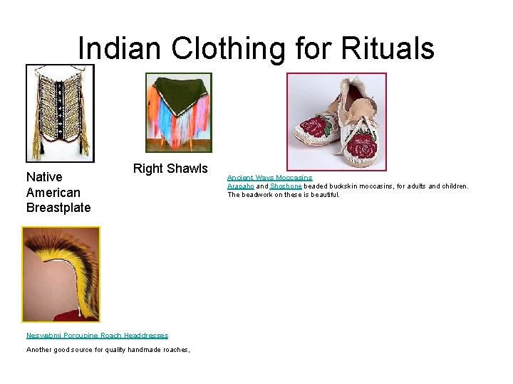 Indian Clothing for Rituals Native American Breastplate Right Shawls Neswabmi Porcupine Roach Headdresses Another