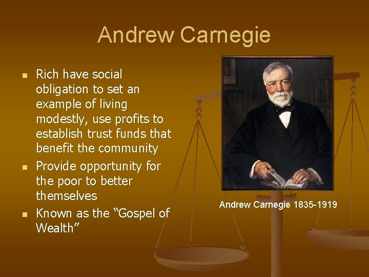 Andrew Carnegie n n n Rich have social obligation to set an example of
