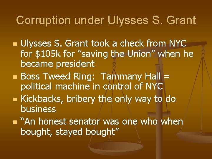 Corruption under Ulysses S. Grant n n Ulysses S. Grant took a check from