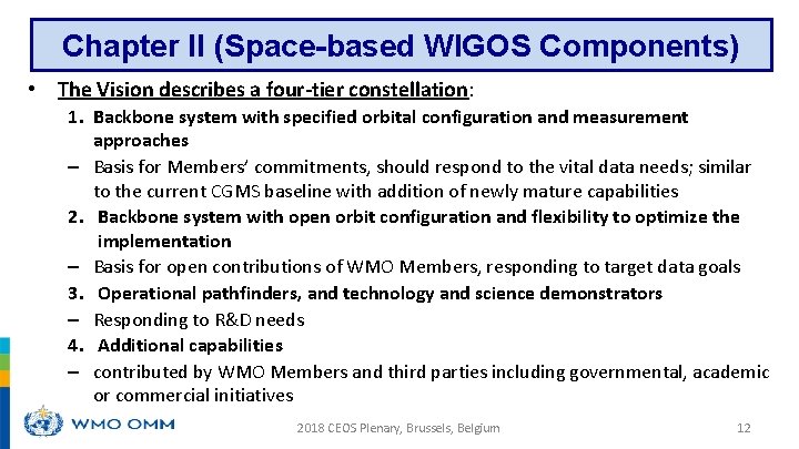 Chapter II (Space-based WIGOS Components) • The Vision describes a four-tier constellation: 1. Backbone