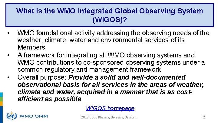 What is the WMO Integrated Global Observing System (WIGOS)? • • • WMO foundational