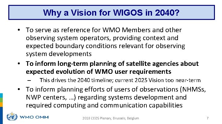 Why a Vision for WIGOS in 2040? • To serve as reference for WMO